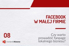 Facebook w małej firmie | Czy warto prowadzić fanpage lokalnego biznesu?  PODCAST 08