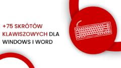  75+ skrótów klawiszowych Windows i Word, które ułatwią Ci pracę