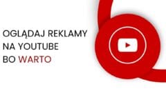Dlaczego ZAWSZE i DO KOŃCA oglądam reklamy na YouTube (i Ty też powinieneś)?