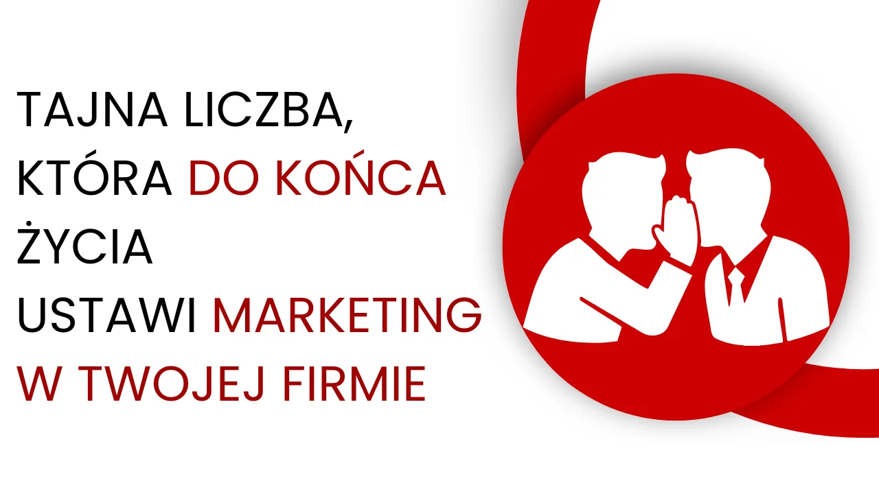 Najważniejsza liczba w marketingu Twojej firmy. Znasz ją?