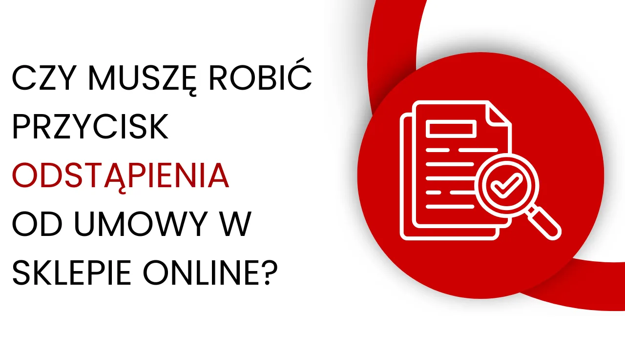 Odstąpienie od umowy jednym kliknięciem (Dyrektywa UE 2023/2673) | Aktualizacja pakietu regulaminów sklepu